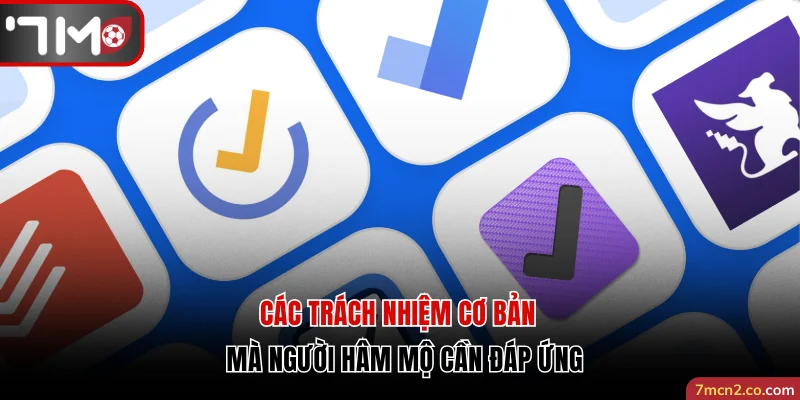 Các trách nhiệm cơ bản mà người hâm mộ cần đáp ứng